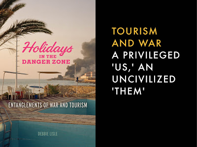 How tourism is deeply implicated in the antagonistic global structures that lead to war.